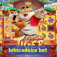 brincadeira bet